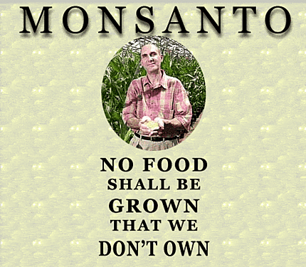 Monsanto: no food shall be grown, that we don't own